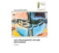 LES FRAGMENTS D'UNE DÉCENNIE: Poème