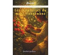Les framboises du mont Hangombao (Les aventures de Gombé Shouwi et Bako Soha - Tome 1 : Les 7 exploits)