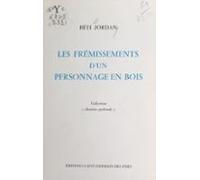 Les Frémissements Dun Personnage En Bois (ebook)