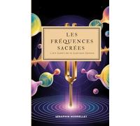 Les Fréquences Sacrées: L'Art Subtil de la Guérison Sonore