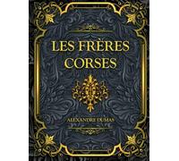 Les Frères Corses: Alexandre Dumas