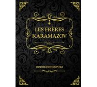 Les Frères Karamazov: Fiodor Dostoïevski