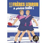 Les frères Lebrun: A pleine balle !