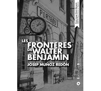 Les fronteres de Walter Benjamin | Josep Muñoz Redón