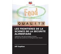 Les Frontieres de la Science de la Securite Alimentaire: Intégration des technologies omiques,Biologie des systèmes et intelligence des risques