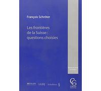 Les frontières de la Suisse : questions choisies