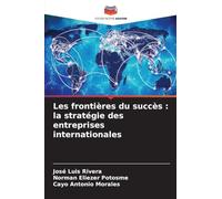 Les frontières du succès : la stratégie des entreprises internationales