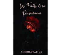 LES FRUITS DE LA PERSEVERANCE