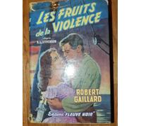 les fruits de la violence