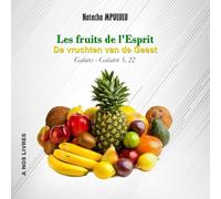 Les fruits de l'Esprit: De vruchten van de Geest