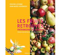 Les fruits retrouvés, patrimoine d'avenir: Histoire et diversité des espèces anciennes du Sud-Ouest