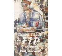 Les Ftp : Soldats Sans Uniforme (ebook)