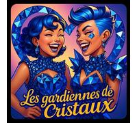 Les gardiennes de cristaux: Coloriage adulte et ado dans un monde fantastique