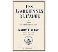 Les Gardiennes de l’Aube: Tome I - La Femme des Marées