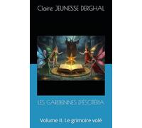 LES GARDIENNES D'ÉSOTÉRIA: Volume II. Le grimoire volé