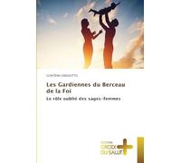 Les Gardiennes du Berceau de la Foi: Le rôle oublié des sages-femmes