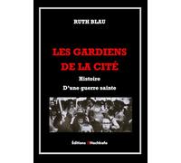 Les Gardiens De La Cité: Histoire d'une guerre sainte