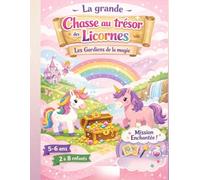 Les Gardiens de la Magie des Licornes - Chasse au trésor - 5-6 ans: Jeu Coopératif n Main pour Anniversaire - 35-50 min - Les Gardiens de la Magie des Licornes