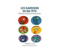 Les Gardiens de ma Tête, Mission Fonctions Exécutives: Tomes 1 à 6