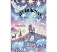 Les gardiens des forces intérieures: un voyage de sophrologie pour les parents et les enfants