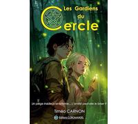 Les Gardiens du Cercle: Un piège insidieux se referme... L'amitié peut-elle le briser ?: 3