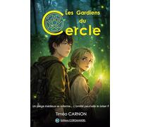 Les Gardiens du Cercle: Un piège insidieux se referme... L'amitié peut-elle le briser ?: 3