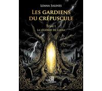 Les gardiens du crépuscule - Tome 1: La légende de Larna