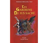 Les Gardiens du Jus Sacré: Cinq amis, des dents voyageuses et des ronces folles. Une aventure de fantasy médiévale inspirée de contes anciens et de ... (Tome 1) (Chroniques de Dents de Scie)