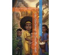 Les Gardiens du Souffle Vert: Un conte afro-écologique pour enfants