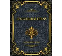 Les Garibaldiens: Alexandre Dumas
