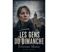 Les gens du dimanche: Un thriller psychologique d'Étienne Music (Saint-Vaast)