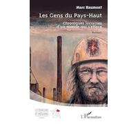 Les Gens du Pays-Haut: Chroniques lorraines d’un monde qui s’efface (Littérature Et Régions)