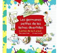 Les germanes petites de les lletres divertides: Contes de la A a la Z (Catalá - A PARTIR DE 3 ANYS - LLIBRES DIDÀCTICS - Les divertides aventures de les lletres i els nombres)