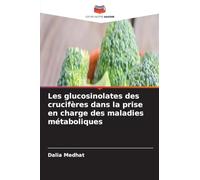 Les glucosinolates des crucifères dans la prise en charge des maladies métaboliques