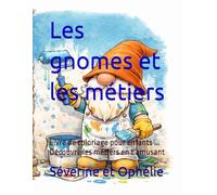 Les gnomes et les métiers: Livre de coloriage pour enfants ... Découvre les métiers en t'amusant (les aventures des gnomes)
