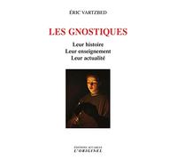 Les gnostiques: Leur histoire, leur enseignement, leur actualité