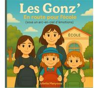Les Gonz': En route pour l’école. (Sous un arc en ciel d’émotions)