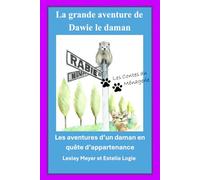 Les grandes aventures de Dawie le Daman: Les aventures d’un daman en quête d’une appartenance (Les Contes du Ménagerie)