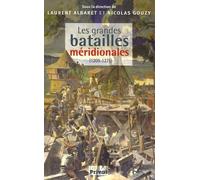 Les grandes batailles méridionales: "Mieux vaut mort que vif vaincu" (1209-1271)
