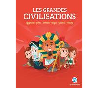 Les grandes civilisations: Egyptiens - Grecs - Romains - Mayas - Gaulois - Vikings