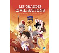 Les grandes civilisations: Egyptiens, grecs, romains, perses, gaulois, la Chine impériale, mayas, vikings