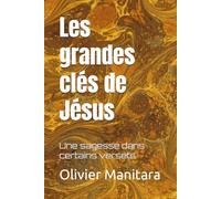 Les grandes clés de Jésus: Une sagesse dans certains versets: 14 (Les grands initiés)