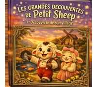 LES GRANDES DECOUVERTES DE Petit Sheep: 1- Decouverte de son Village