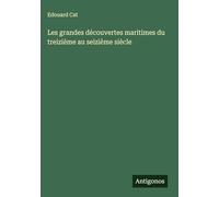 Les grandes découvertes maritimes du treizième au seizième siècle