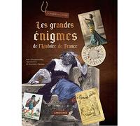 Les grandes énigmes de l'Histoire de France: Avec d'exceptionnelles reproductions de documents d'époque