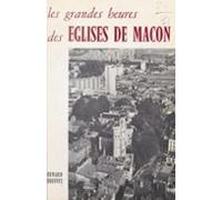 Les Grandes Heures Des Églises De Mâcon (ebook)