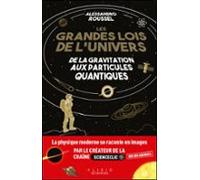 Les Grandes Lois De Lunivers : De La Gravitation Aux Particules Quanti