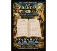 Les Grandes Mythologies - Mots Mêlés Culturels & Immersifs: 54 grilles thématiques - 648 mots autour des mythologies du monde - Niveau intermédiaire