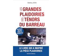 Les grandes plaidoiries des ténors du barreau: Quand les mots peuvent tout changer