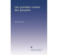 Les grandes routes des peuples: Volume 2